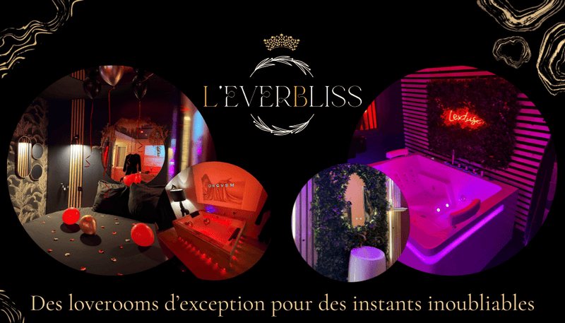 L’everbliss - Love’nSpa - weekend en amoureux, love rooms avec spa ou jacuzzi privatif